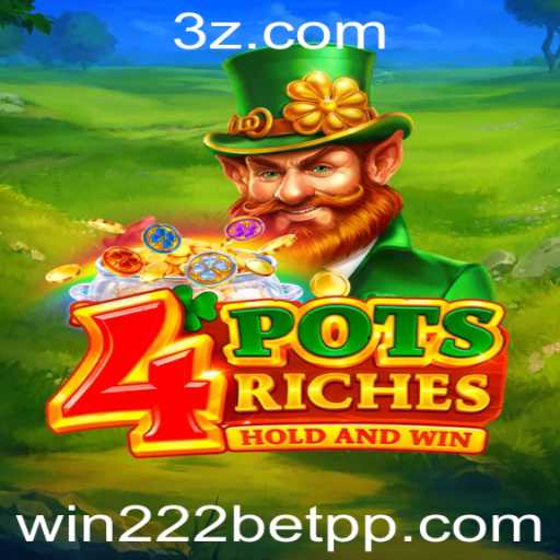Explore o Fascinante Mundo de 4potsriches no win222bet App